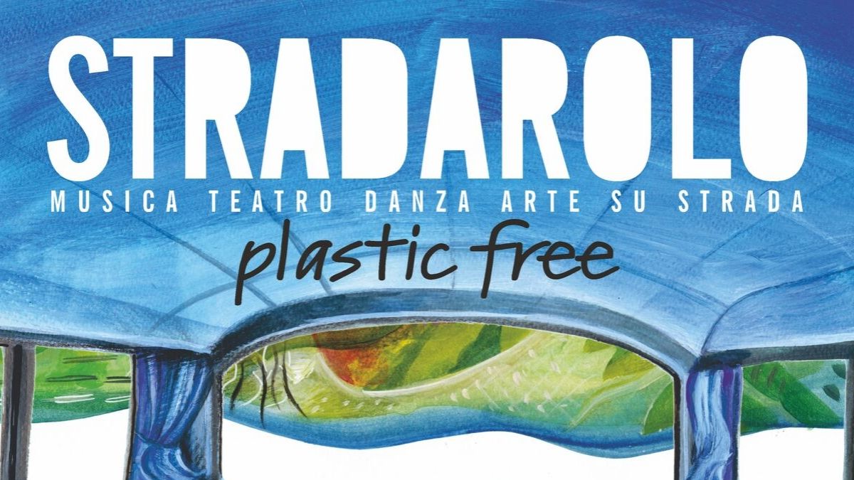 A STRADAROLO 2019 “Plastic free” significa lasciare ai figli un pianeta vivibile